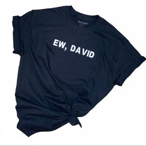 "Ew, David" Schitts Creek T-shirt